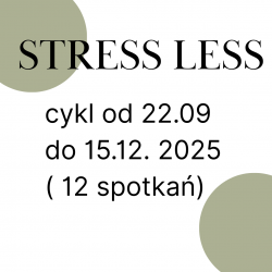 Stress Less - cykl zajęć...