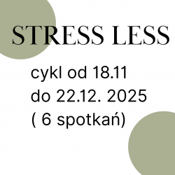 Stress Less - cykl zajęć...