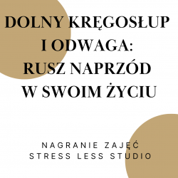 Dolny kręgosłup i odwaga:...