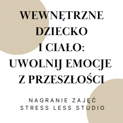 Wewnętrzne dziecko i ciało:...