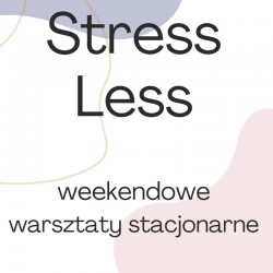 Stress Less - weekendowe...